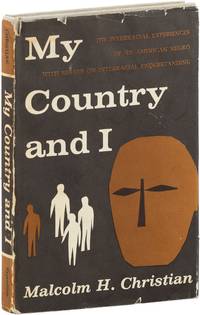 My Country and I: The Interracial Experiences of an American Negro with Essays on Interracial Understanding [Lengthily Inscribed]