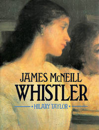 James McNeill Whistler by Taylor, Hilary - 1991-05-01