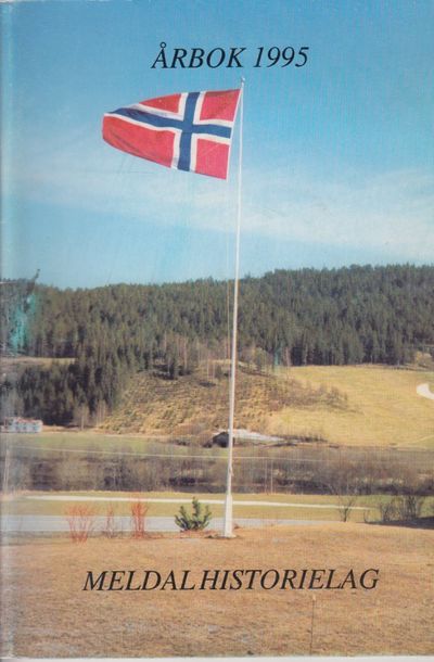 Meldal historielag. Årsskrift 1995. 36. i rekka.
