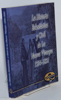 cover of La Historia Eclesiástica y Civil de La Nueva Vizcaya, 1554-1831