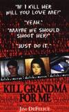 Kill Grandma for Me (Pinnacle true crime) by JAMES DEFELICE - 2000-09-07