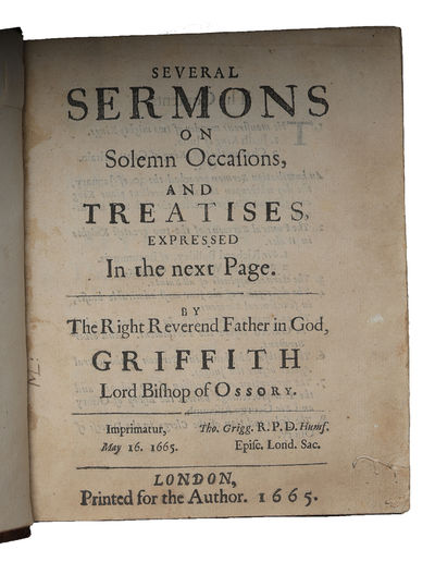 Several sermons on solemn occasions, and treatises, expressed in the next page. By the right reverend father in God, Griffith Lord Bishop of Ossory. (photo 2)