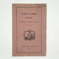 Alaric at Rome. A Prize Poem, Recited in Rugby School, June XII, MDCCCXL