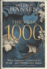 THE YEAR 1000. When Explorers Connected the World - and Globalization Began.