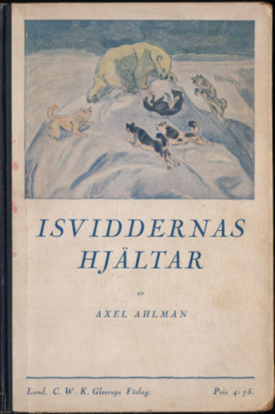 ISVIDDERNAS HJÄLTAR. Polarforskningens historia…