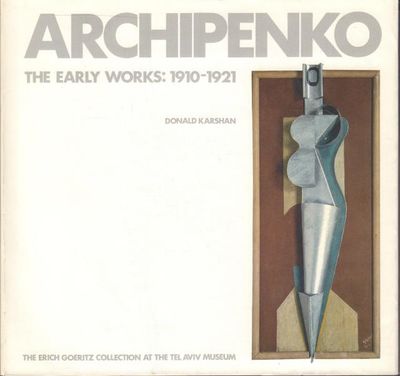 Archipenko. The Early Works: 1910-1921.