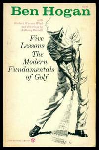 FIVE LESSONS: The Modern Fundamentals of Golf by Hogan, Ben (with Herbert Warren Wind) - 1974