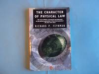 The Character of Physical Law (Penguin Press Science)