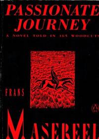 Passionate Journey. A novel told in 165 woodcuts.…