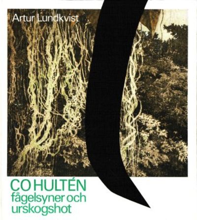 C.O. Hultén. Fågelsyner och urskogshot.
