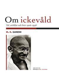 Om ickevåld. Tal, artiklar och brev 1906-1948.