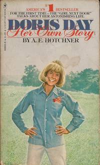 Doris Day: Her Own Story by Hotchner, A E - 1976