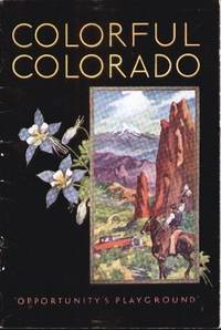 COLORFUL COLORADO (1931)  The Key State of the New West