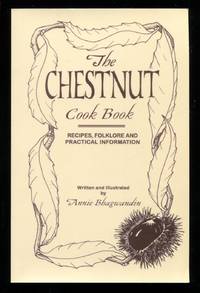 image of The Chestnut Cook Book: Recipes, Folklore and Practical Information