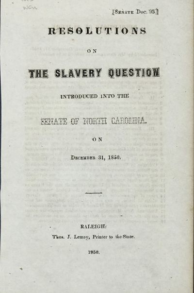 RESOLUTIONS ON THE SLAVERY QUESTION Introduced into the Senate of North Carolina on December 31, 1850