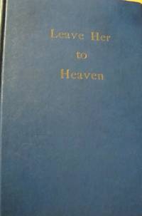 LEAVE HER TO HEAVEN -1ST EDITION-YEAR1944-RARE BOOK EDITION by BEN AMES WILLIAMS - 1944