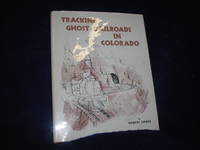 image of Tracking Ghost Railroads in Colorado: A Five Part Guide to Abandoned and Scenic Lines