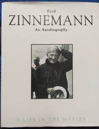 Fred Zinnemann: An Autobiography : A Life in the Movies