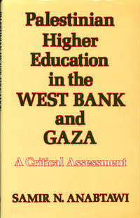 Palestinian Higer Education in te West Bank and Gaza: A Critical Assessment