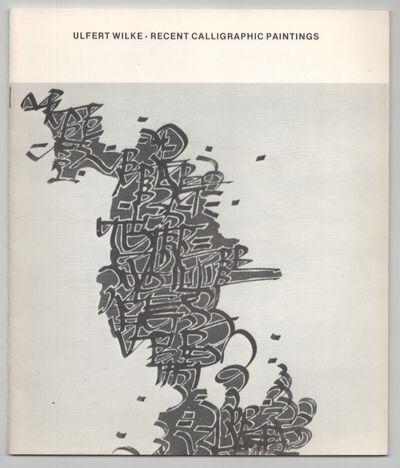 Ulfert Wilke: Recent Calligraphic Paintings
