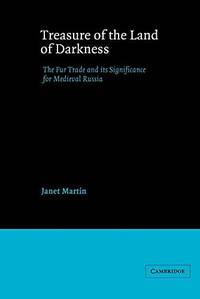 Treasure of the Land of Darkness: The Fur Trade and its Significance for Medieval Russia (Volume 0)