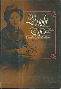 Bright Eyes: The Story of Susette La Flesche, an Omaha Indian