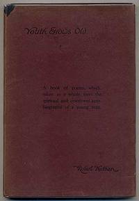 Youth Grows Old by Robert NATHAN - First Edition - 1922 - from Between the Covers- Rare Books, Inc. ABAA (SKU: 26103)