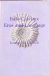 Italo Calvino. Eros and Language.