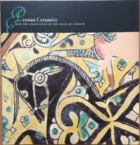 Persian Ceramics from the Collection of the Asian Art Museum by Aimée Froom - Paperback - First Printing - 2008 - from Ultramarine Books (SKU: 004993)