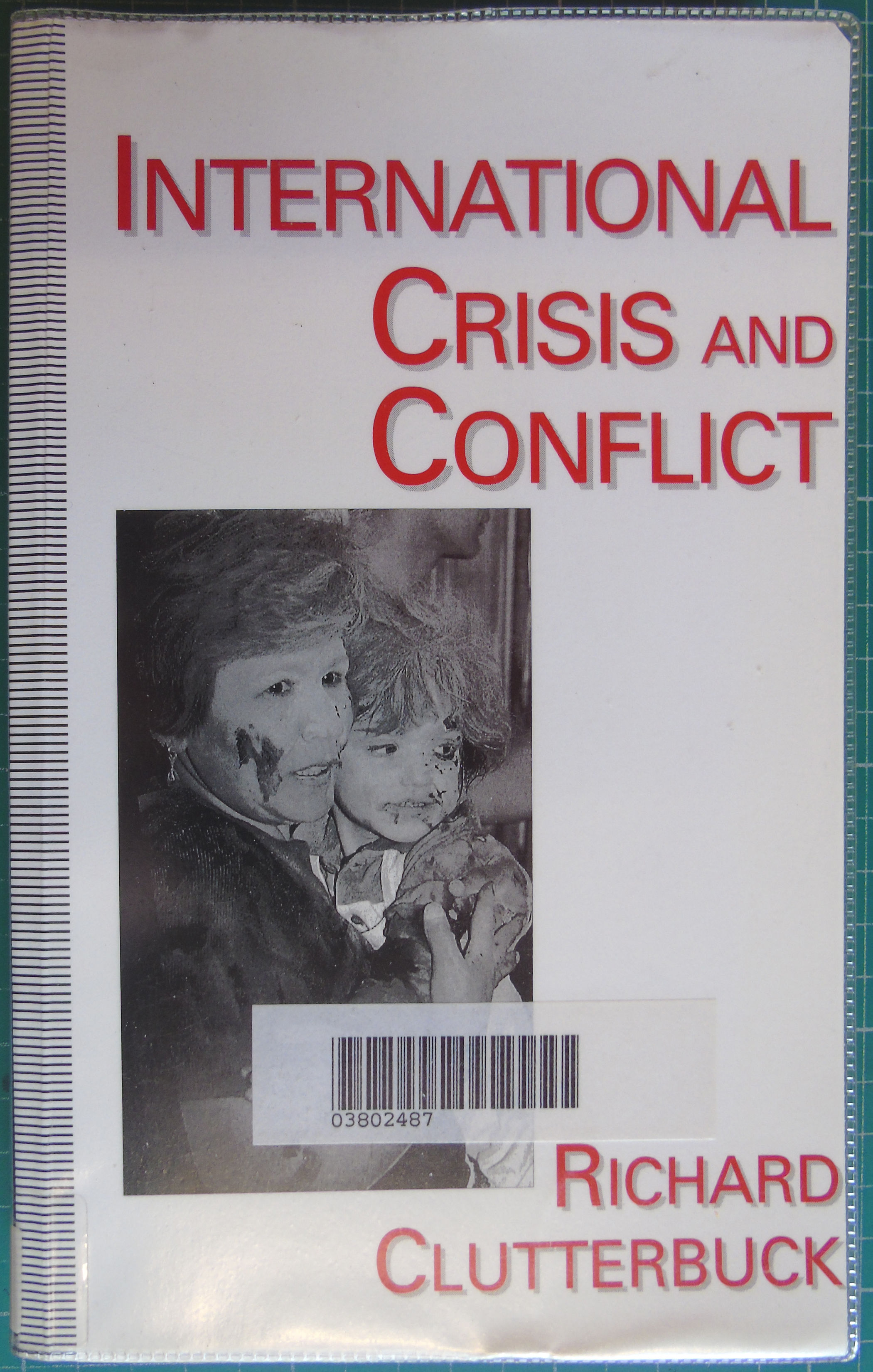BIBLIO | International Crisis and Conflict by Clutterbuck, Richard L ...