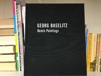 GEORG BASELITZ: REMIX PAINTINGS