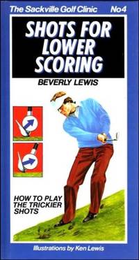 cover of Shots For Lower Scoring (The Sackville Golf Clinic No. 4)