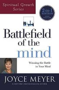 Battlefield of the Mind (Spiritual Growth Series): Winning the Battle in Your Mind by Joyce Meyer - 2017-03-02