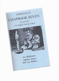 EERIECon Chapbook Seven Presented By The Buffalo Fantasy League ( The Naked Truth -Haldeman/ Lying Eyes -Giron/ The Plagiarist Thief -vb )( Chap Book 7 for EerieCon 10 SF / Science Fiction Convention ) de Haldeman, Joe (signed); Sephera Giron (signed); Edo Van Belkom (signed) Paul Ganley / Eeriecon Chapbook Seven - Buffalo Fantasy League - 2008