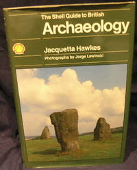 The Shell Guide to British Archaeology by Jacquetta Hawkes - 1st Edition - 1986 - from powellbooks of Ilminster Somerset uk. (SKU: 03847)