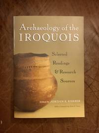 cover of Archaeology of the Iroquois: Selected Readings and Research Sources (the Iroquois and Their Neighbors)