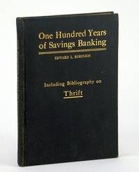 image of One Hundred Years of Savings Banking - Including Comprehensive Bibliography on Thrift Co-operation and Good Management as it Relates to Thrift