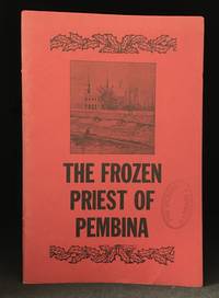 The Frozen Priest of Pembina (Includes John Greenleaf Whittier--Red River Voyageur.)