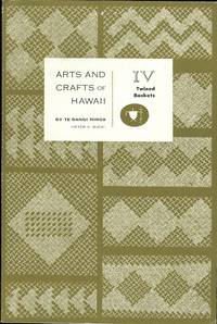 ARTS AND CRAFTS OF HAWAII.  SECTION IV.  TWINED BASKETS.  BERNICE P. BISHOP MUSEUM SPECIAL PUBLICATION 45. by Te Rangi Hiroa (Peter H. Buck) - 1964