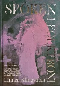 Spöken i folktron. 150 sägner om gengångare, mylingar och andra döingar.