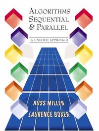 Algorithms Sequential and Parallel : A Unified Approach