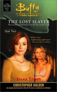 The Dark Times: Lost Slayer Serial Novel  part 2 (Buffy the Vampire Slayer)