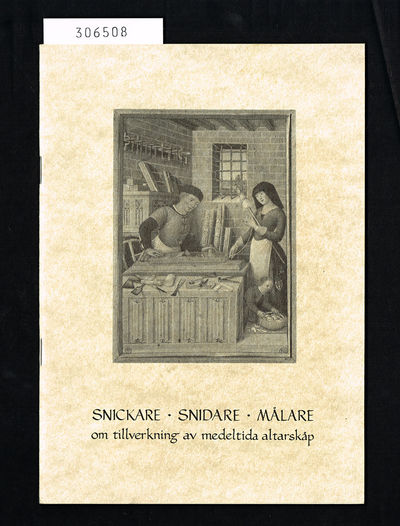 Snickare, snidare, målare. Om tillverkning av…