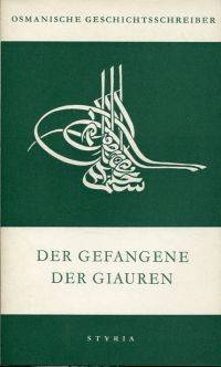 Der Gefangene der Giauren. by Osman Ibn-Amad - 1962 