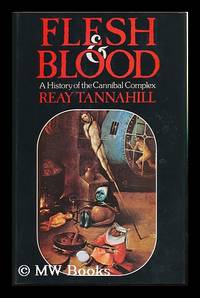 cover of Flesh and Blood : a History of the Cannibal Complex / Reay Tannahill