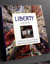 image of The Liberty Home: Distinctive Sewing Projects from Classic Liberty Fabrics