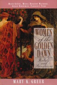 Women of the Golden Dawn: Rebels and Priestesses by Greer  Mary K - 1996