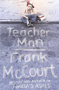 Teacher Man: A Heartfelt Non-Fiction Memoir of Thirty Years Teaching in New York