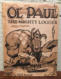 OL&#039; PAUL. THE MIGHTY LOGGER by Rounds, Glen - 1936