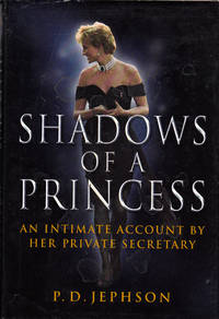 Shadows of a Princess: an Intimate Account By Her Private Secretary